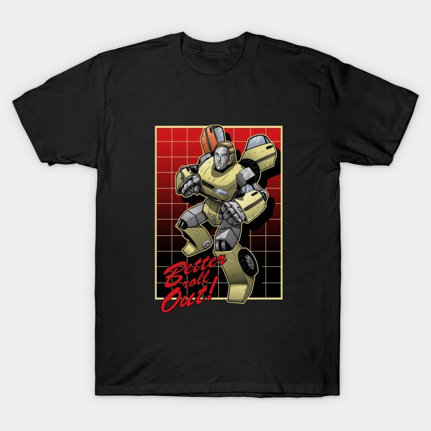 Better roll out! T-Shirt by ClayGrahamArt